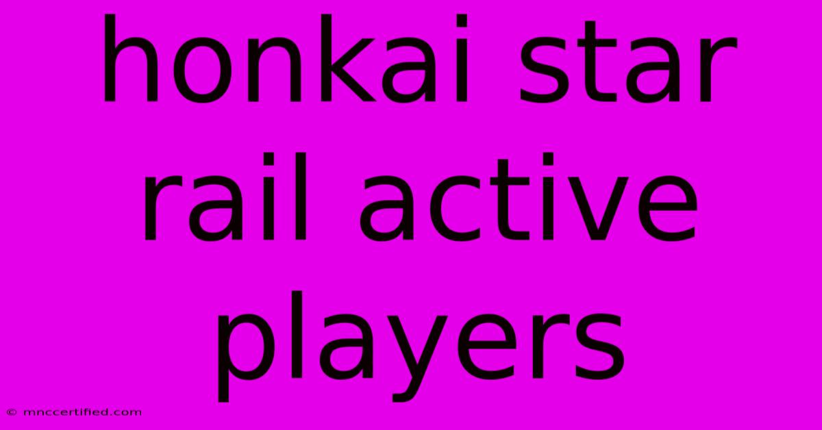 Honkai Star Rail Active Players