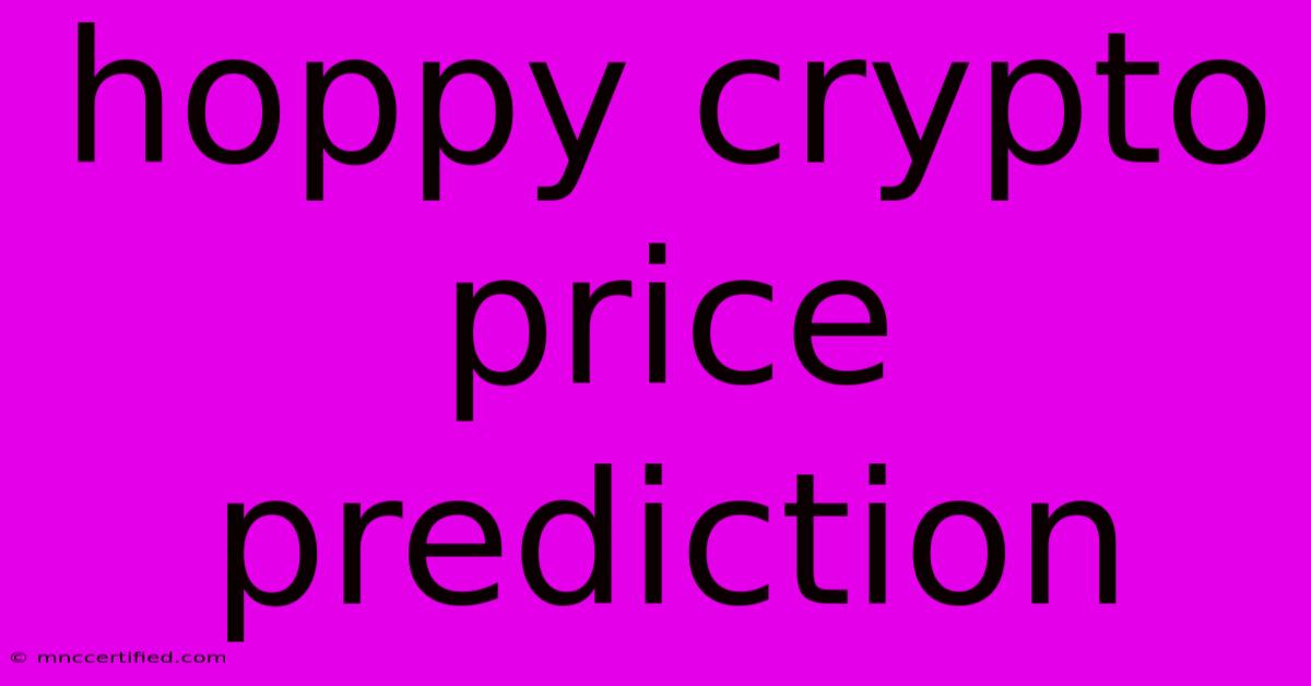 Hoppy Crypto Price Prediction