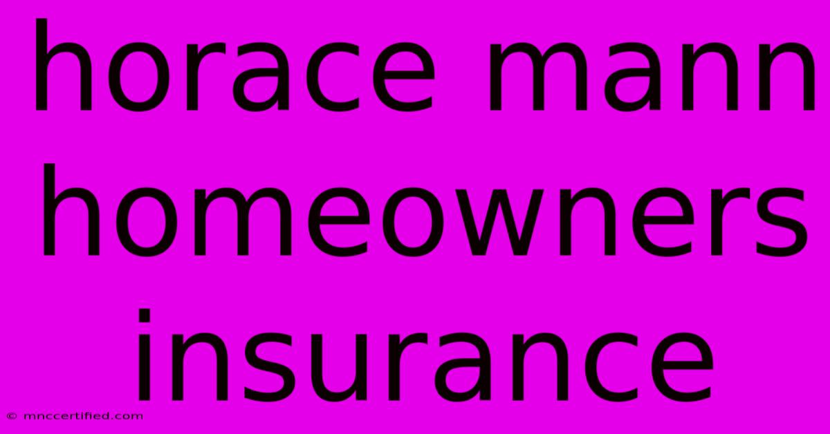 Horace Mann Homeowners Insurance