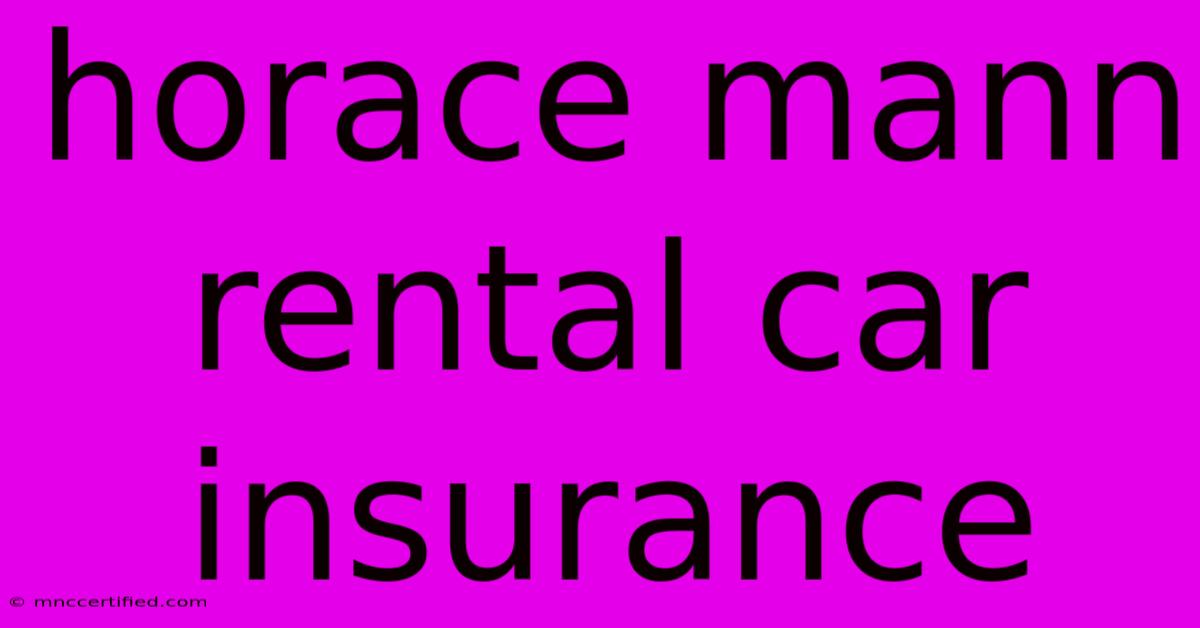 Horace Mann Rental Car Insurance