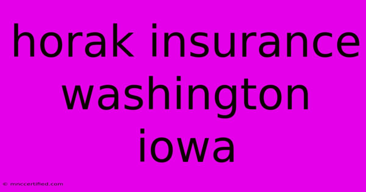 Horak Insurance Washington Iowa