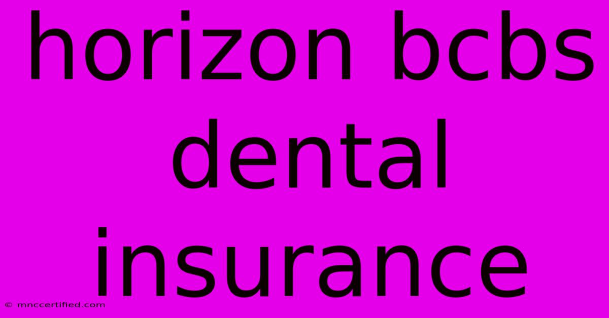 Horizon Bcbs Dental Insurance