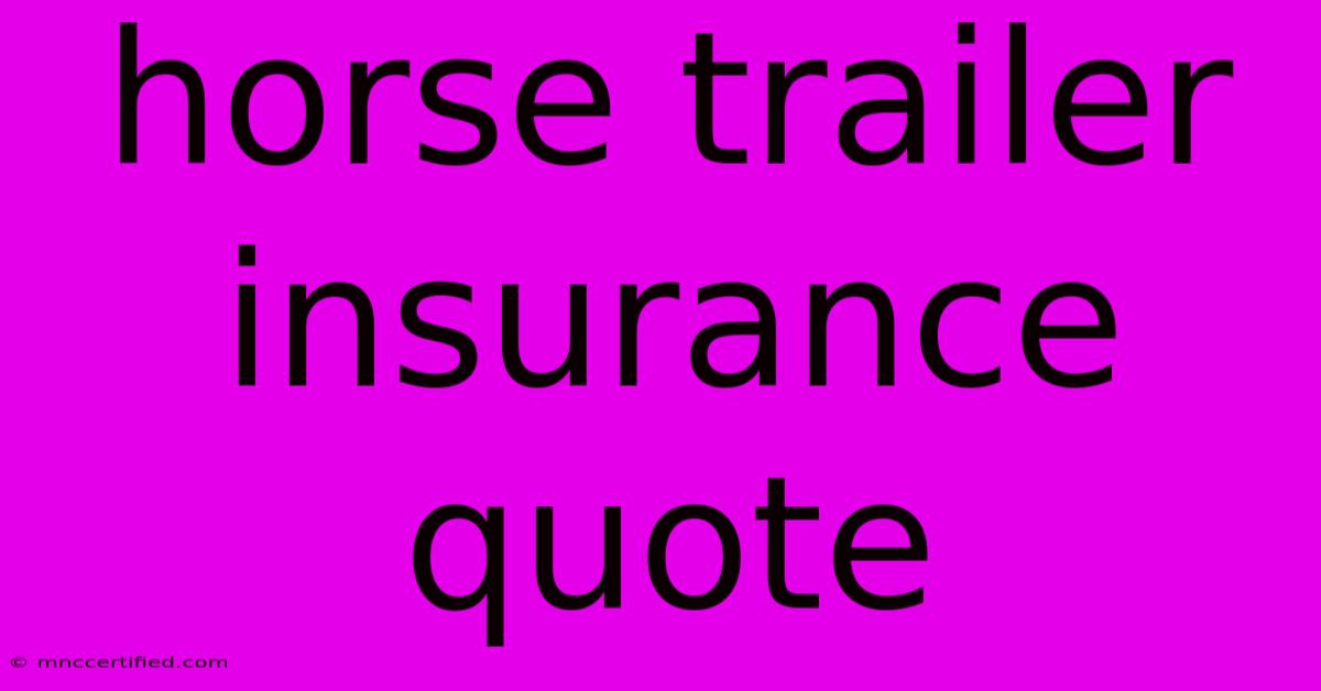 Horse Trailer Insurance Quote