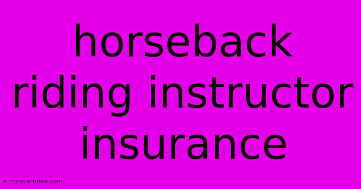 Horseback Riding Instructor Insurance