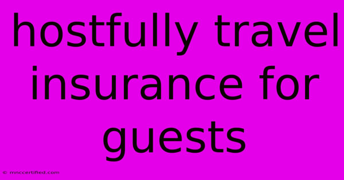 Hostfully Travel Insurance For Guests