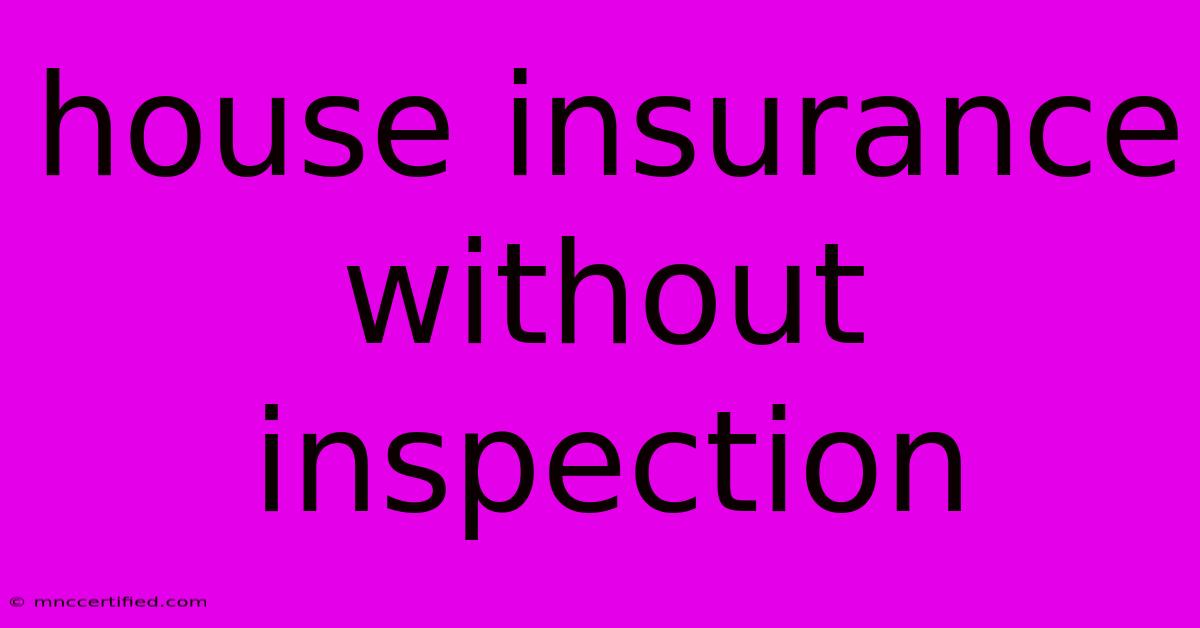 House Insurance Without Inspection