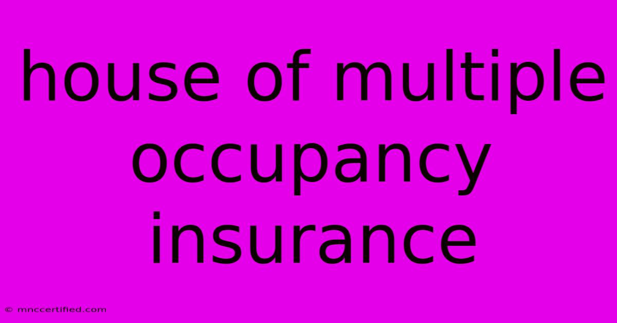 House Of Multiple Occupancy Insurance