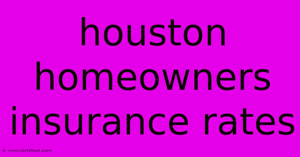 Houston Homeowners Insurance Rates