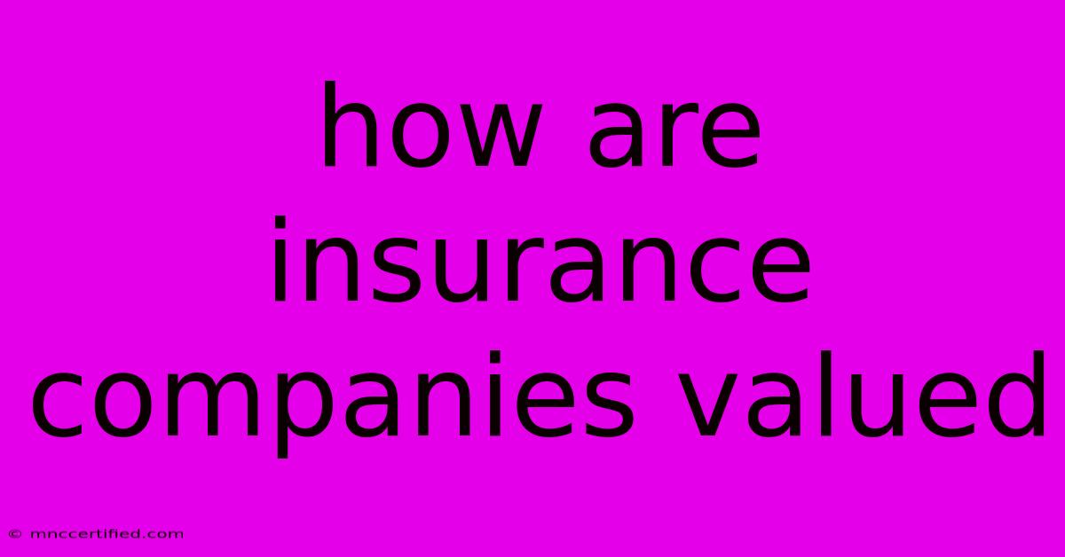 How Are Insurance Companies Valued