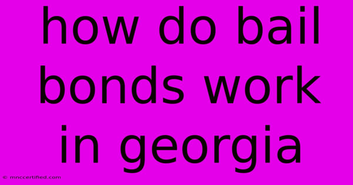 How Do Bail Bonds Work In Georgia