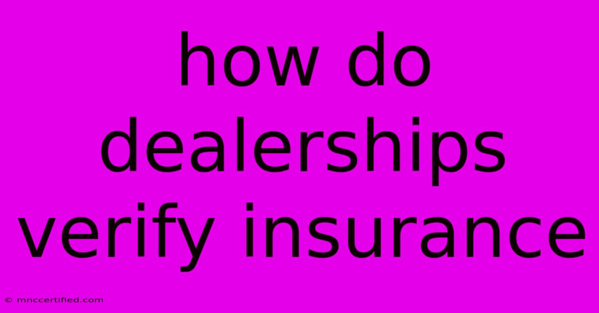 How Do Dealerships Verify Insurance