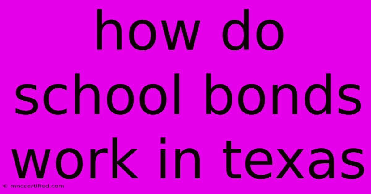 How Do School Bonds Work In Texas