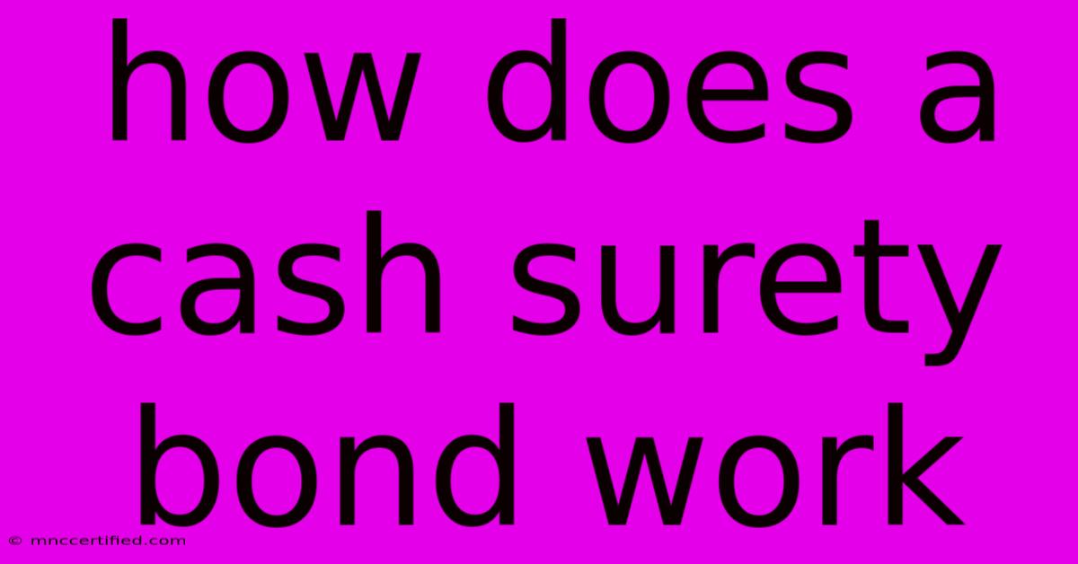 How Does A Cash Surety Bond Work