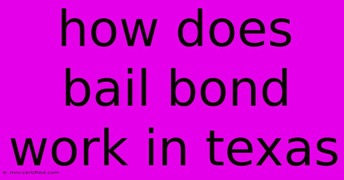 How Does Bail Bond Work In Texas