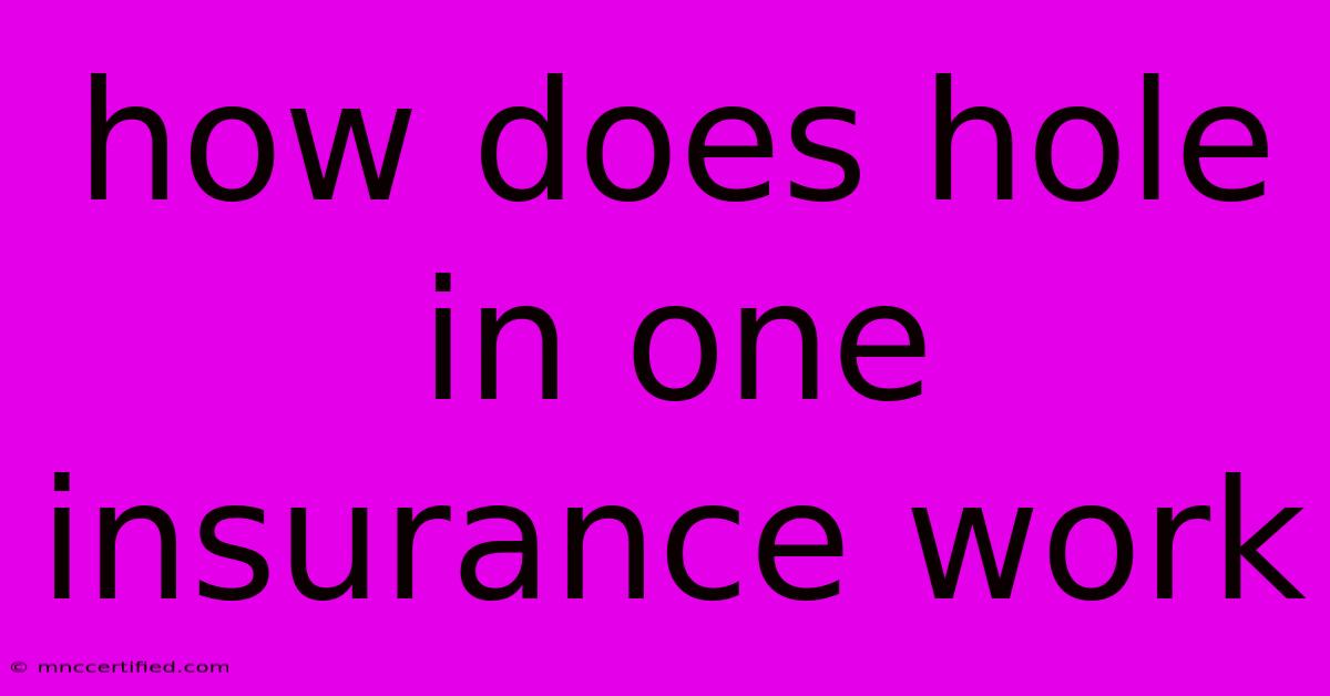 How Does Hole In One Insurance Work