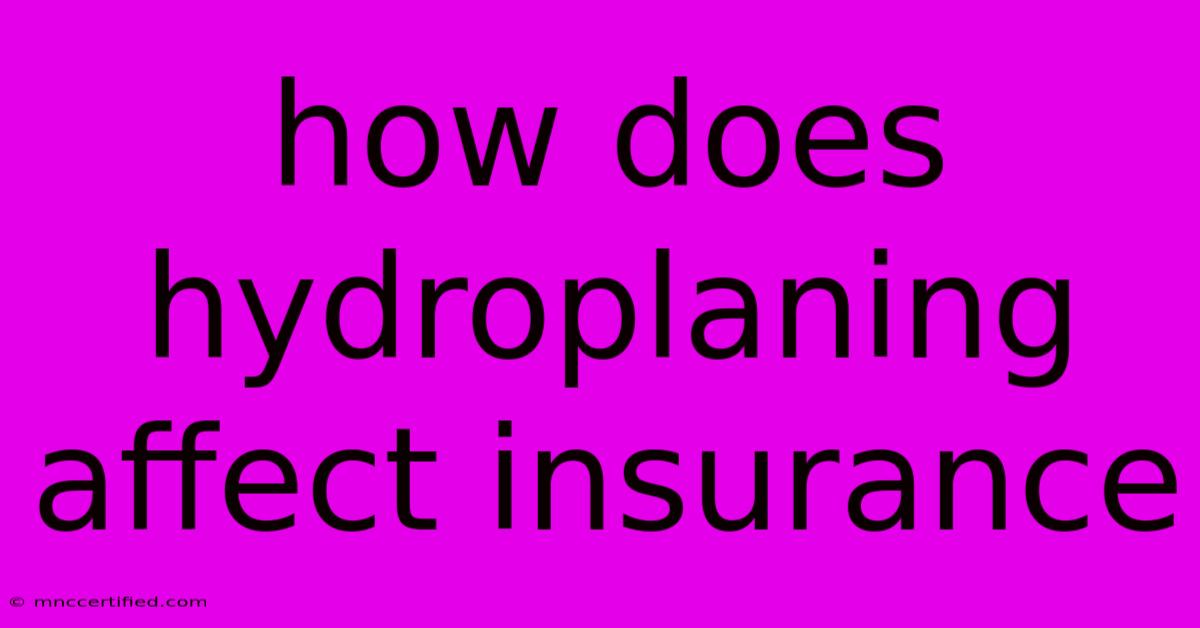 How Does Hydroplaning Affect Insurance