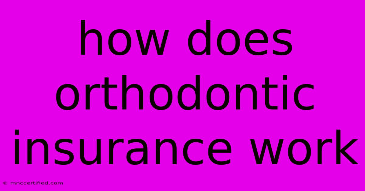 How Does Orthodontic Insurance Work