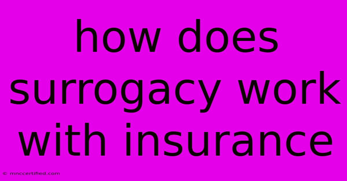 How Does Surrogacy Work With Insurance