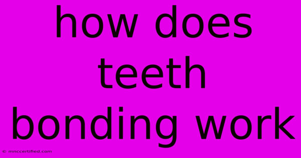 How Does Teeth Bonding Work