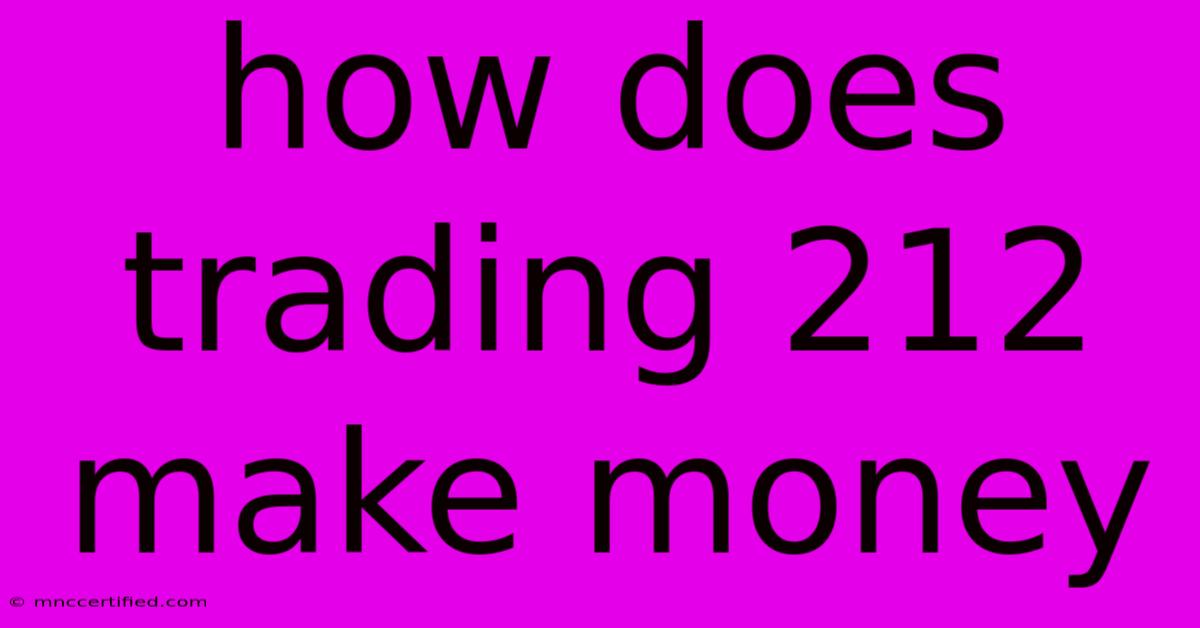 How Does Trading 212 Make Money