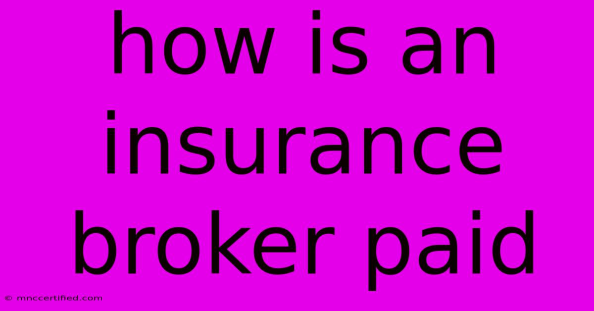 How Is An Insurance Broker Paid