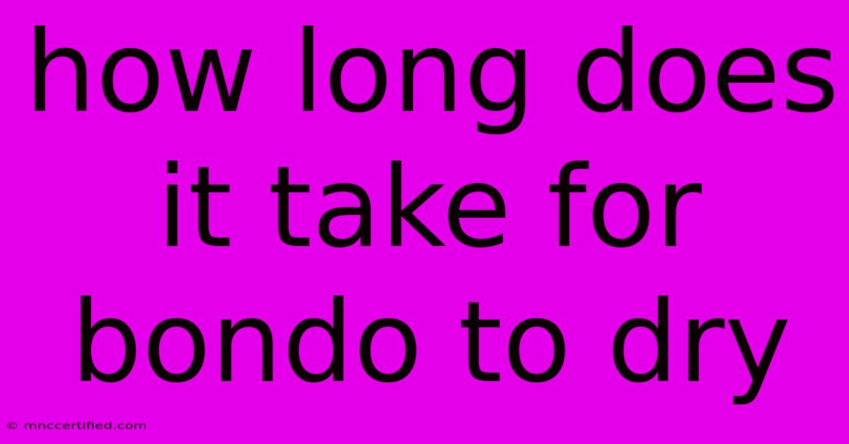 How Long Does It Take For Bondo To Dry