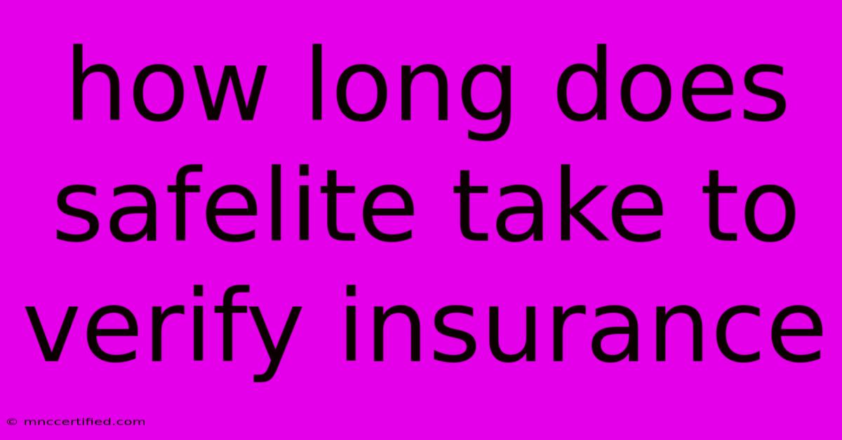 How Long Does Safelite Take To Verify Insurance