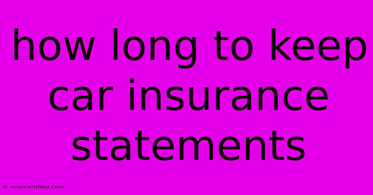 How Long To Keep Car Insurance Statements