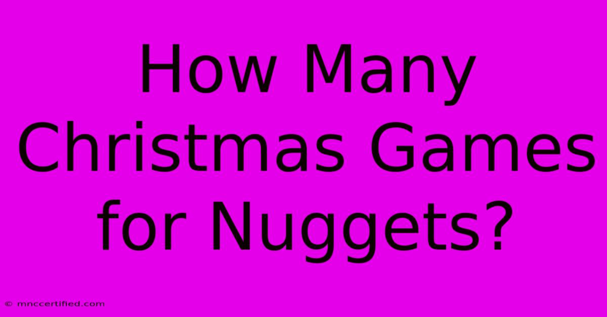 How Many Christmas Games For Nuggets?