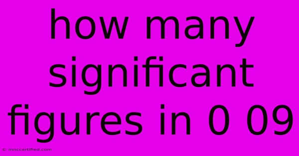 How Many Significant Figures In 0 09