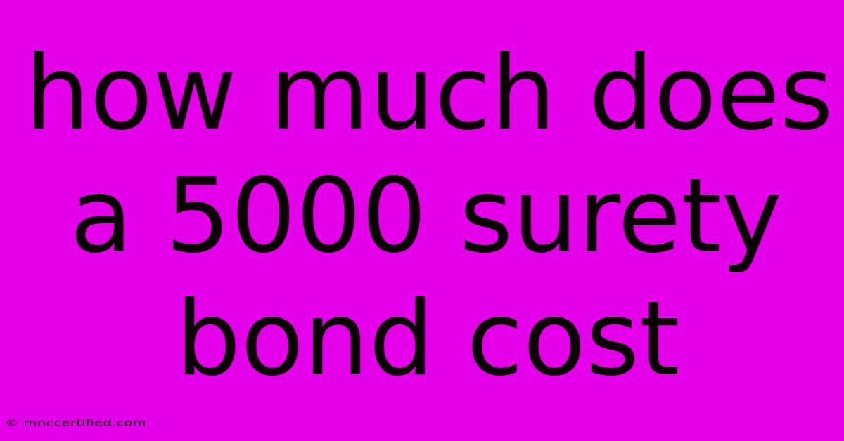 How Much Does A 5000 Surety Bond Cost