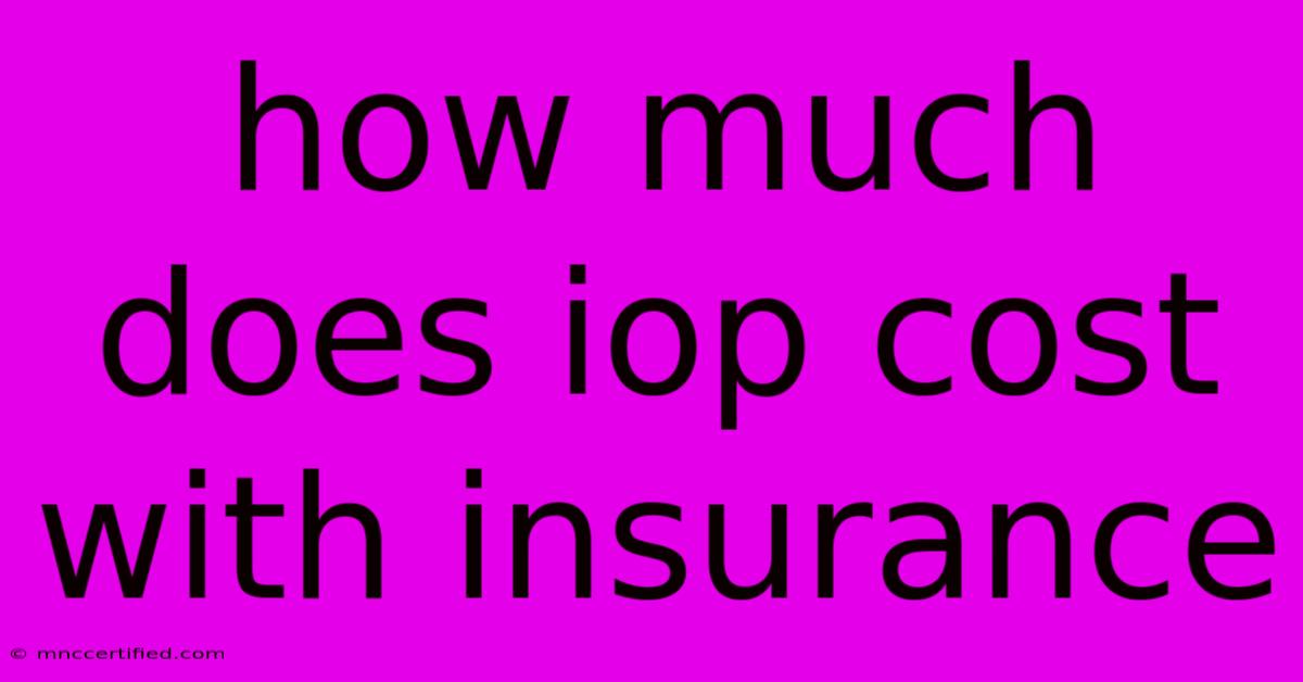 How Much Does Iop Cost With Insurance