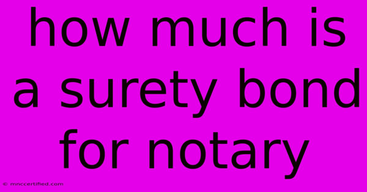 How Much Is A Surety Bond For Notary