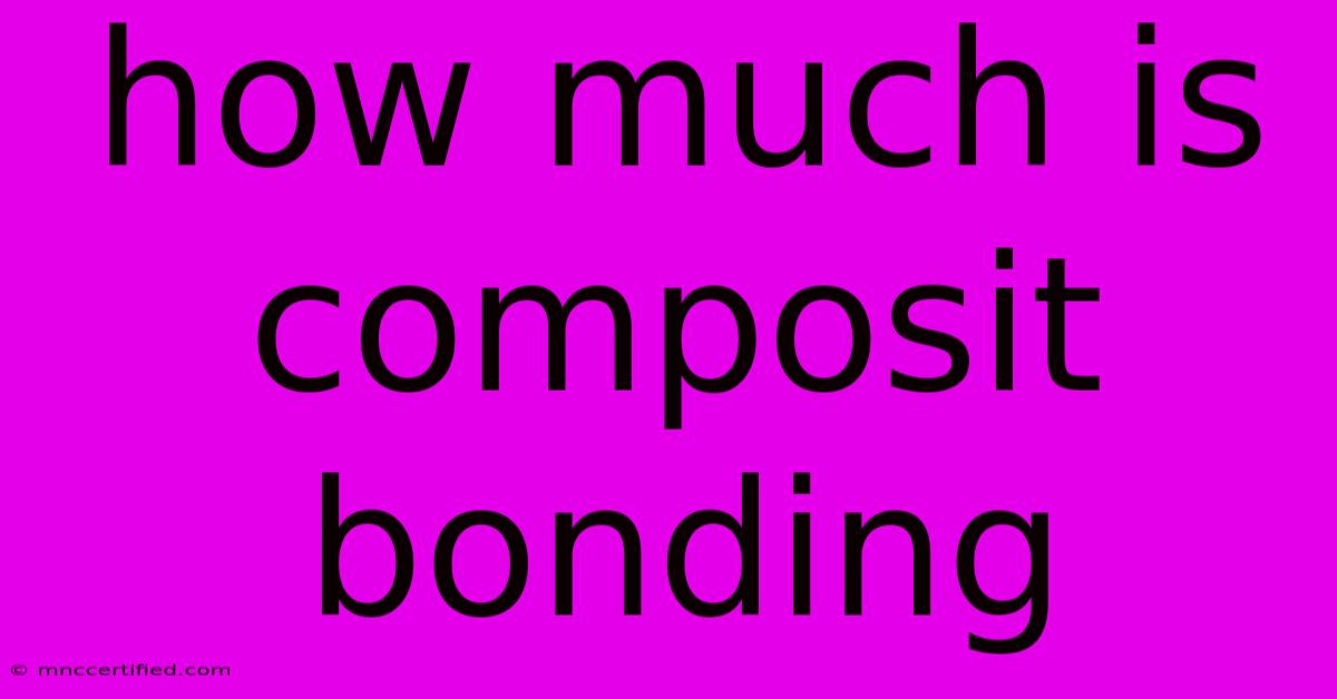 How Much Is Composit Bonding