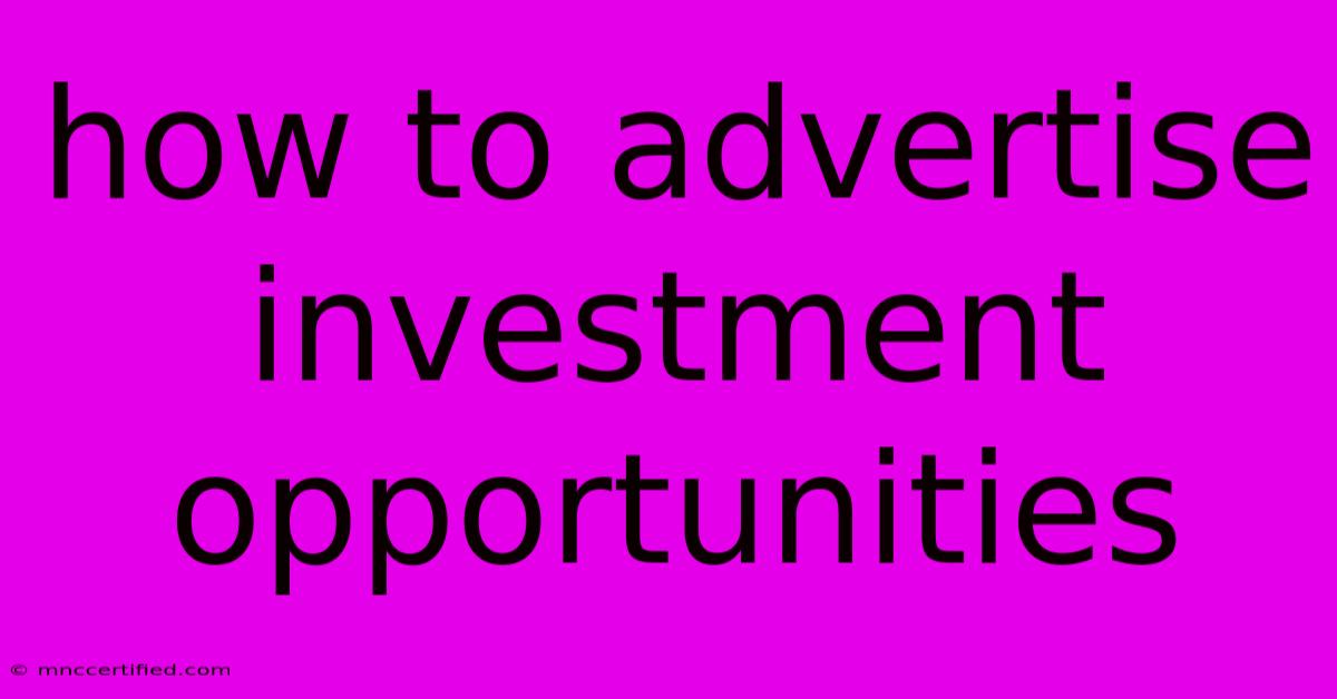 How To Advertise Investment Opportunities