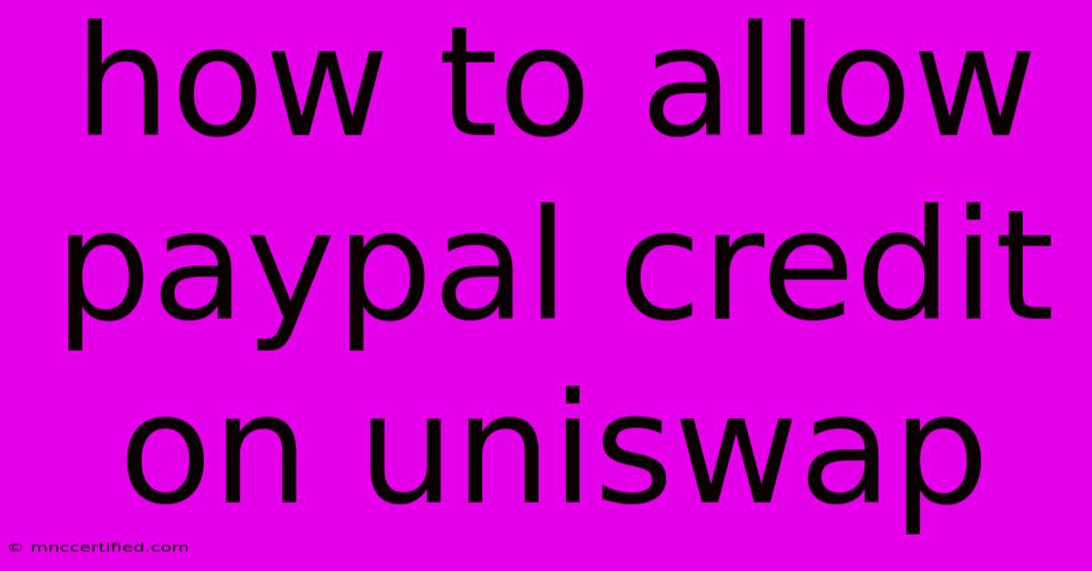 How To Allow Paypal Credit On Uniswap