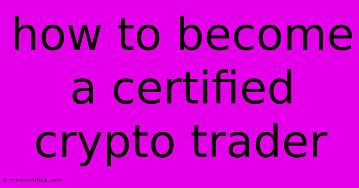 How To Become A Certified Crypto Trader