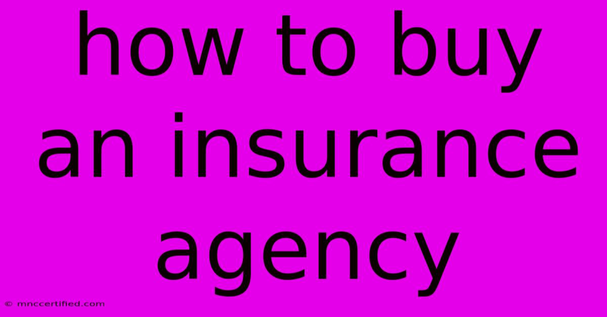 How To Buy An Insurance Agency