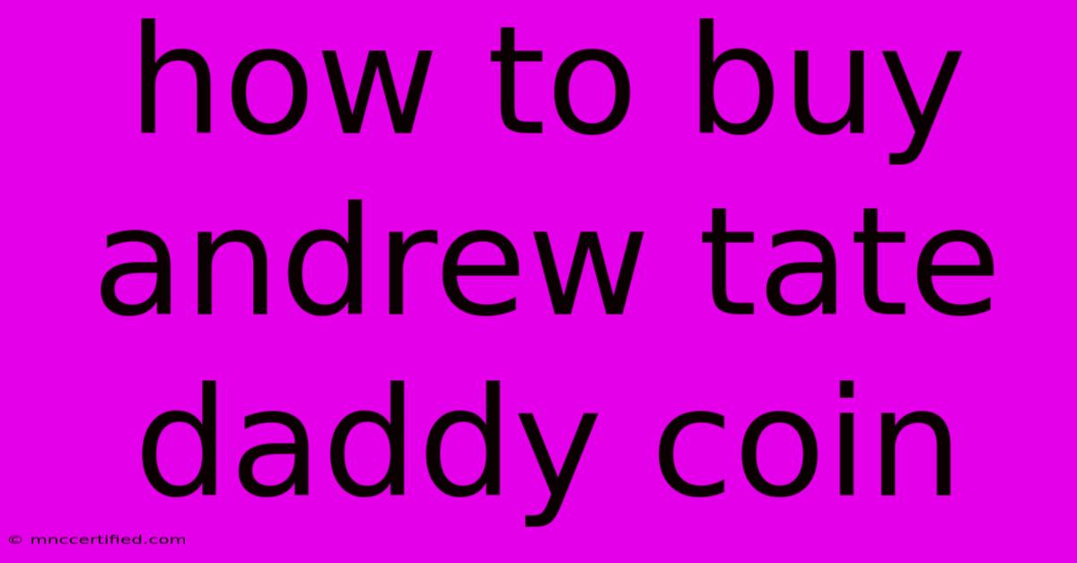 How To Buy Andrew Tate Daddy Coin