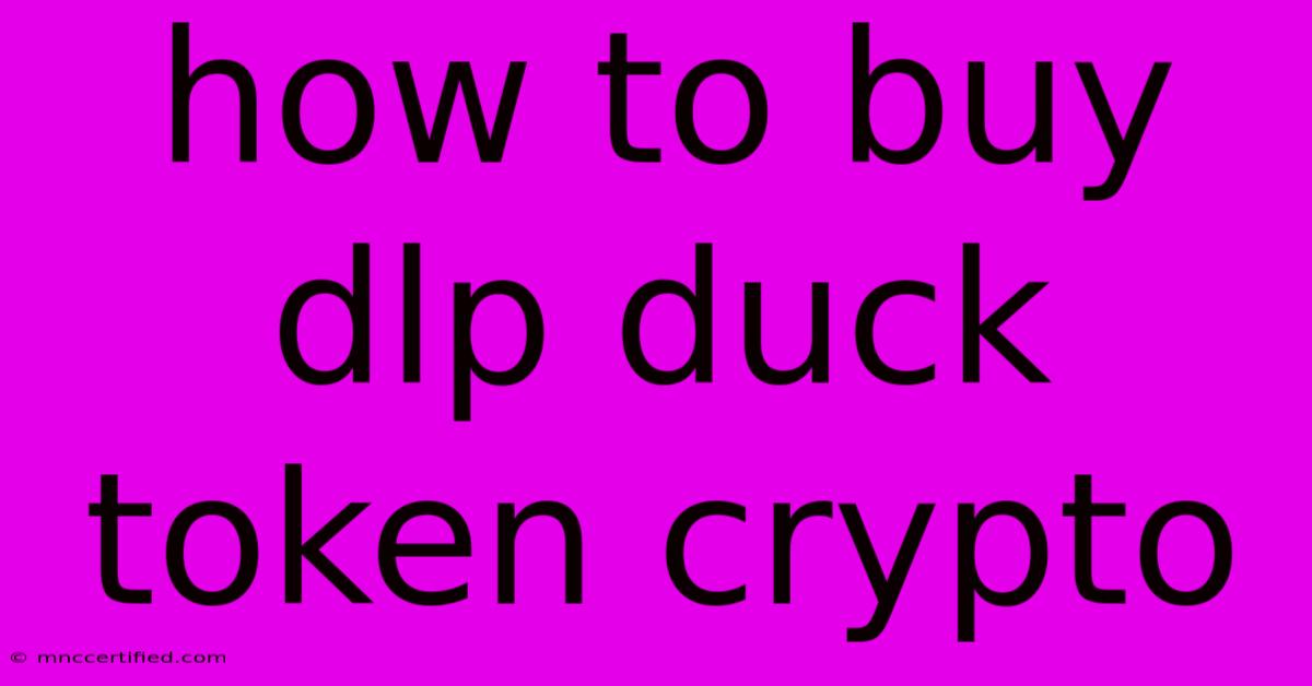 How To Buy Dlp Duck Token Crypto