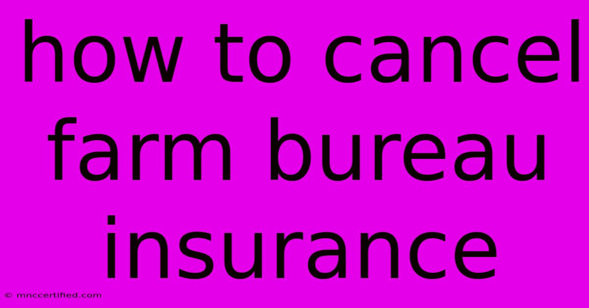 How To Cancel Farm Bureau Insurance