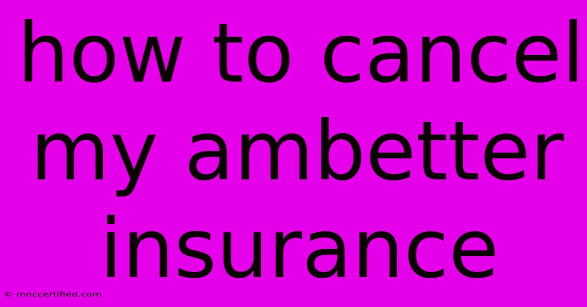 How To Cancel My Ambetter Insurance