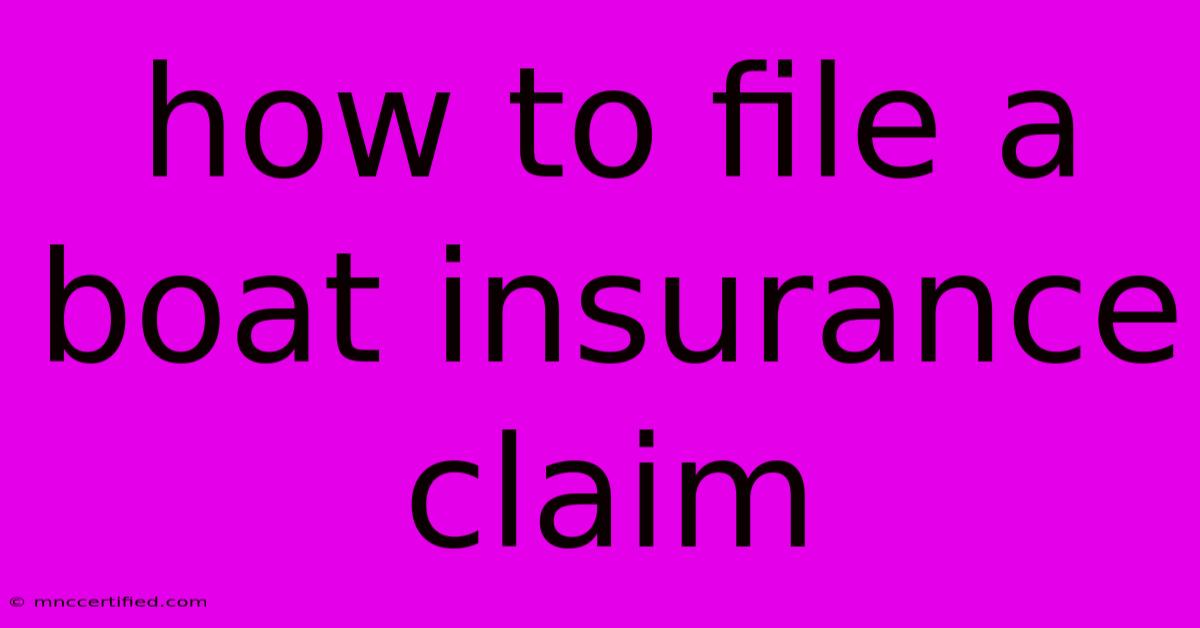 How To File A Boat Insurance Claim