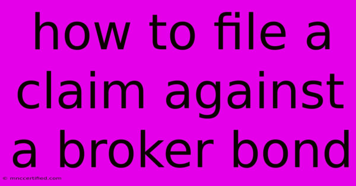 How To File A Claim Against A Broker Bond