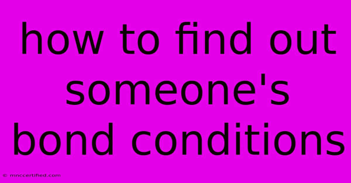 How To Find Out Someone's Bond Conditions