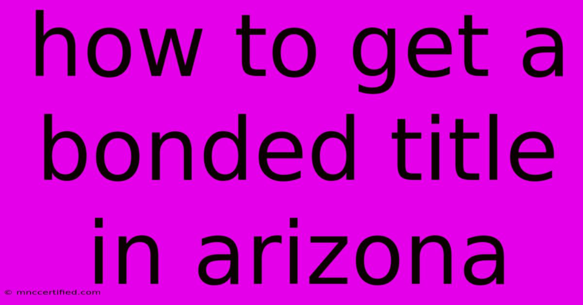 How To Get A Bonded Title In Arizona