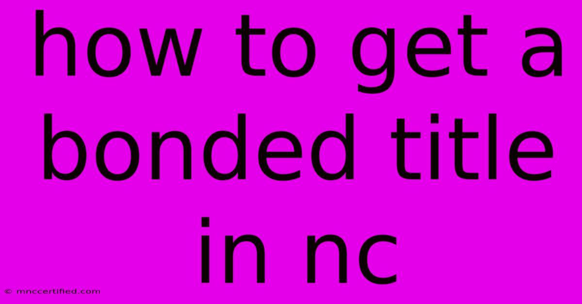 How To Get A Bonded Title In Nc