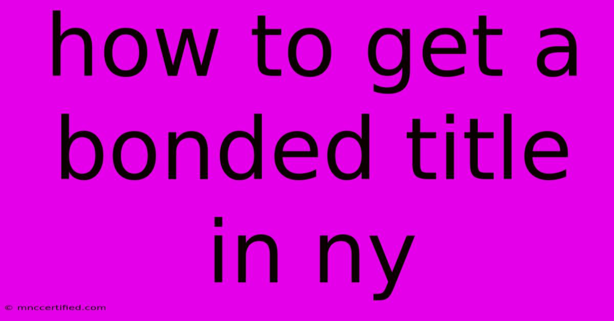 How To Get A Bonded Title In Ny