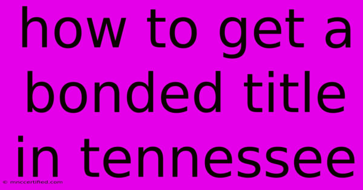 How To Get A Bonded Title In Tennessee