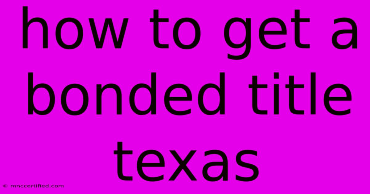 How To Get A Bonded Title Texas